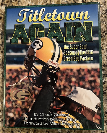 ($30.00) Item # 129 Titeltown Again Limited Edition number 05756 of 31,000, Super bowl season of the 1996 Green Bay Packers Letter of Auth, 144 Pages Bob Carlson, Mike Holmgren, Bob Harlan